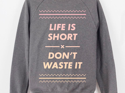 Life is short, don't waste it. life pull triangle waste