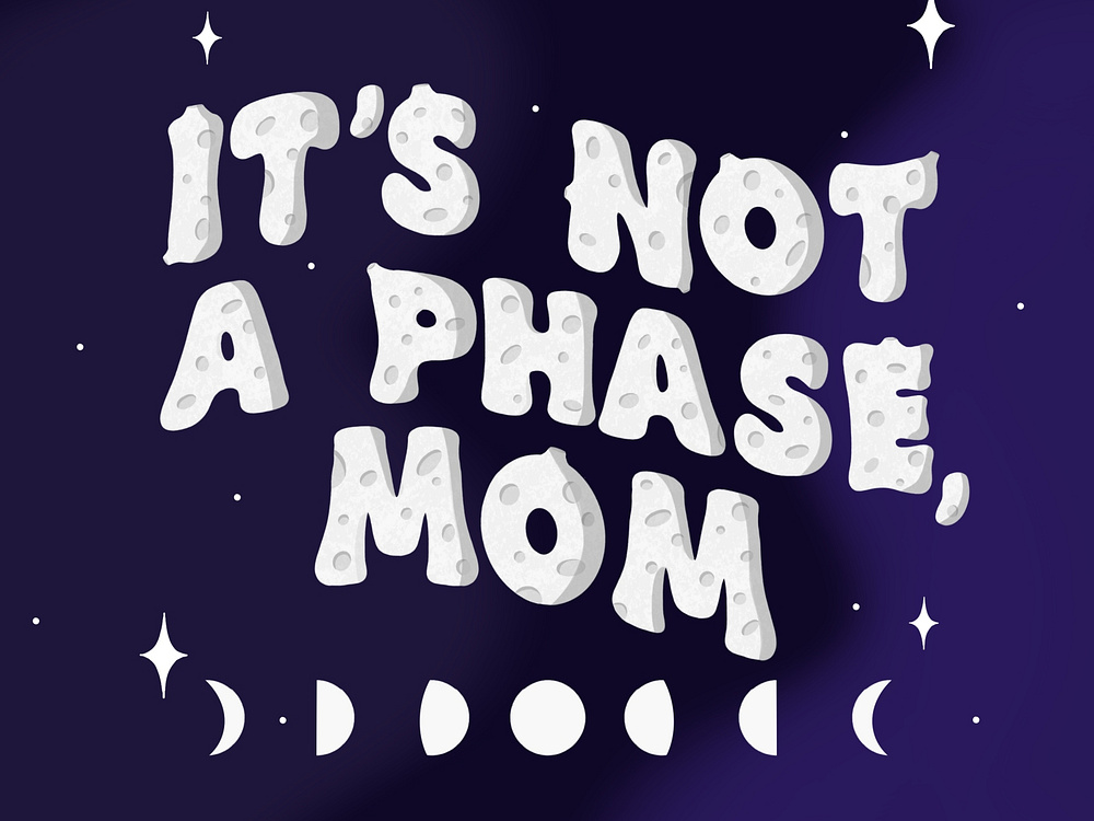 it-s-not-a-phase-mom-by-nikki-m-ndez-on-dribbble