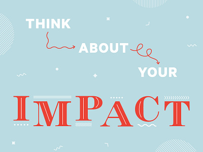 003/100 Think About Your Impact blue impact phrase red san serif serif type