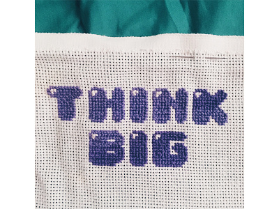 014/100 Think Big 100 day project big type cross stich embroidery type typography wide type