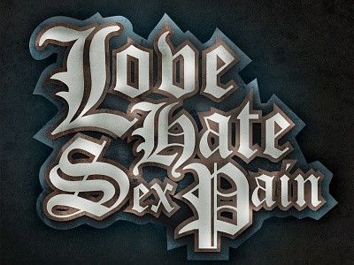 Love Hate Sex Pain black letter grunge photoshop typography
