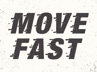 Move Fast by Justin Pervorse on Dribbble