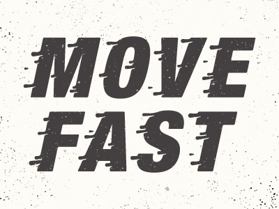 Move Fast custom dead ended fast fml type typography