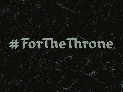 For The Throne