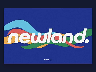 Newland - creative concept animation design digital illustration motion prototype transition ui ux web web design website