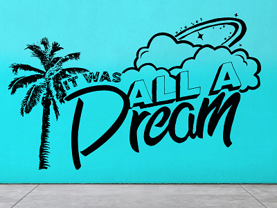 It Was All A Dream Illustration biggie dream illustration lettering mural palm tree wall mural
