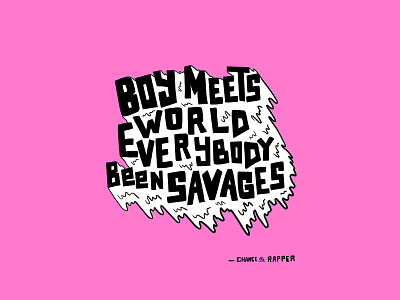 Chance the Rapper Lyric Lettering 90s boy meets world chance the rapper hand drawn hand drawn type hand lettering hip hop lettering nineties san serif type savages type design