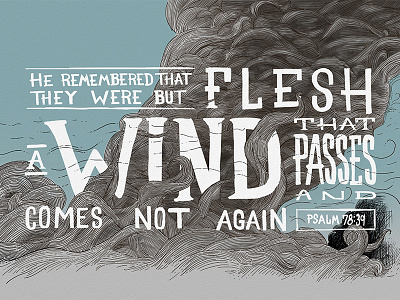 Psalm 78 39 2 Dribbble dust illustration lettering smoke type verse wind