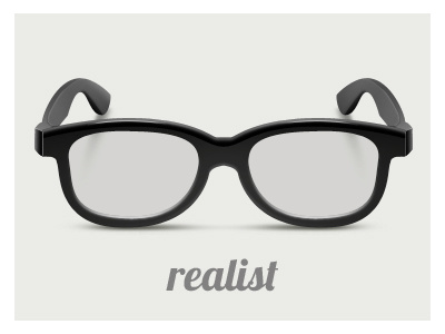Realist glasses realist