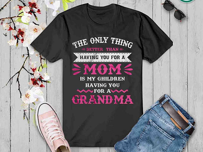 Mothers Day Typography T-shirt Design. Mom. Grandma