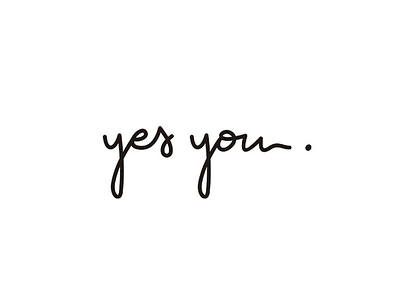 Yes You branding calligraphy customtype hand lettering handlettering handwritten lettering logo logotype script sketch typemate typography