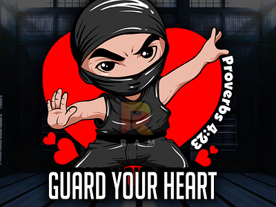 GUARD YOUR HEART LIKE A NINJA