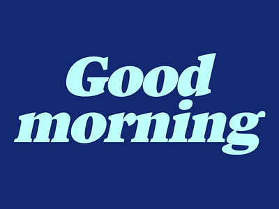 Good morning! design typography