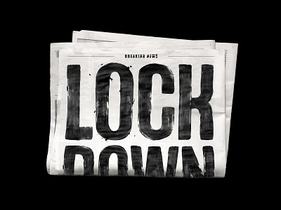 Lock Down brush corona handlettering lettering lockdown newspaper poster type typography virus