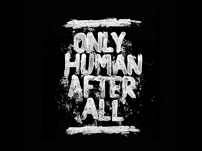 'Only Human After All' brush calligraphy handlettering lettering logo paint poster type typo typography