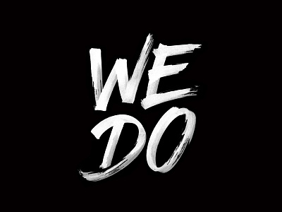 We Do - logo redesign brush calligraphy handlettering lettering logo paint poster type typo typography