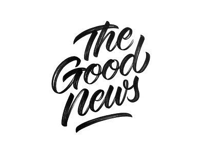 'The Good News' brush calligraphy handlettering instagram lettering logo paint poster print type typo typography