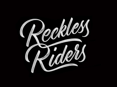 'Reckless Riders' brush calligraphy handlettering instagram lettering logo paint poster print type typo typography