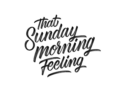 That Sunday Morning Feeling brush calligraphy handlettering instagram lettering logo paint poster print type typo typography