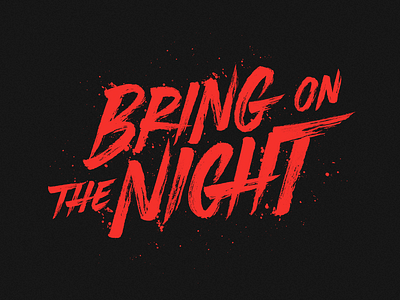 'Bring On The Night' branding brush calligraphy concept handlettering instagram lettering logo paint print type typography