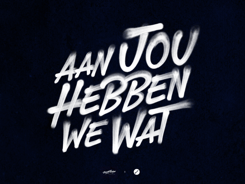 'Aan Jou Hebben We Wat' spraypaint concept print spraycan paint calligraphy brush logo typography type lettering handlettering