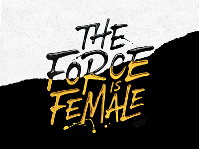 'The Force Is Female' analogue branding brush calligraphy concept handlettering lettering logo paint print type typography