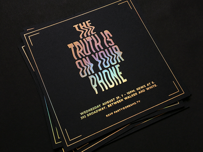 "The Truth Is On Your Phone" black card foil glitch gold graphic design holographic invite lettering print type