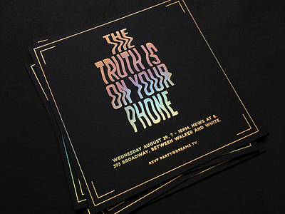 "The Truth Is On Your Phone" black card foil glitch gold graphic design holographic invite lettering print type