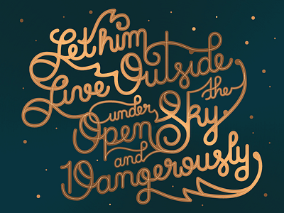 Open Sky copper horace lettering monoline outside quotation quote sky typography