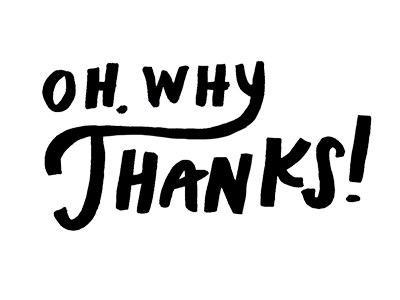 Oh, Why Thanks! by Emily Mullett on Dribbble