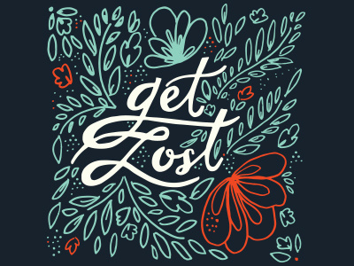 Get Lost floral get lost hand lettering illustration letters pattern quotes type typography