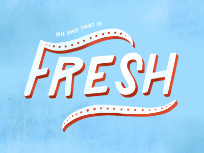 That Is Fresh fresh hand lettering illustration lettering letters movie quotes type typography