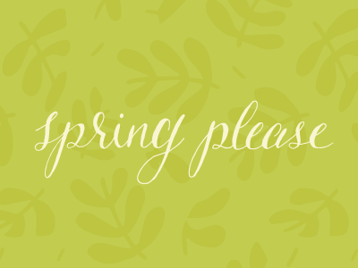 I'm asking nicely. cursive illustration leaves lettering spring typography