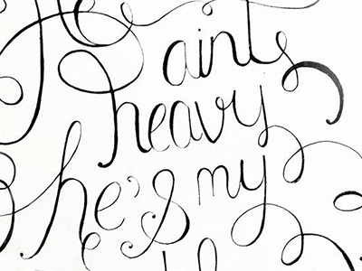 He Ain't Heavy calligraphy lyric song typography