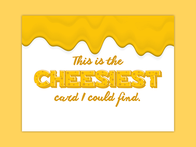 The Cheesiest Valentine's Card card cheese cheesy design illustration melted v day valentine valentines day valentines day card