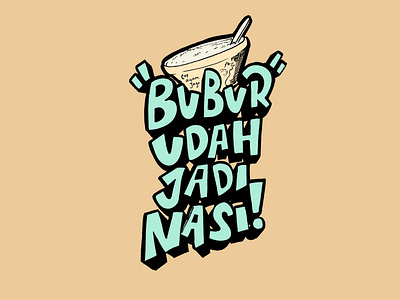 bubur jadi nasi