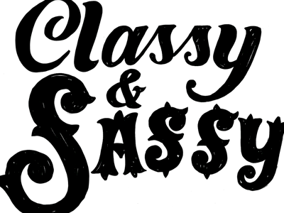Classy & Sassy hand drawn hand lettering hand type