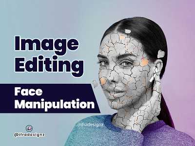 Face Manipulation adobe photoshop face crack manipulation face editing face manipulation ifra designz image edit photoshop