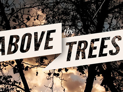 Above The Trees font nine inch nails poster tipography trees