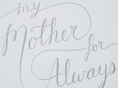 my mother for always letterpress print card handlettering letterpress mothers day paper silver stationery