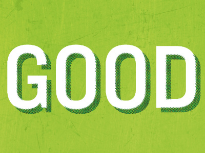 Good! good green halftone illustrator poster quote typography vector
