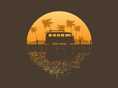 Dude Be Nice Shirt Design california illustration ocean palm trees summer volkswagen van