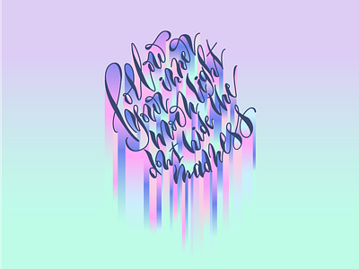 Follow your inner moonlight, don't hide the madness color gradient lettering