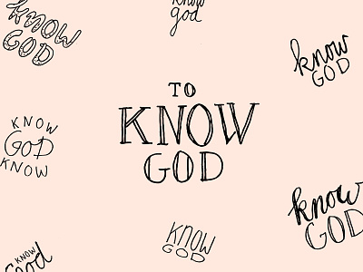 KNOW GOD, sketchbook bible church dutch god handlettering handrawn holland jesus know lettering nederland netherlands quote sketch sketchbook sketches to type typography words
