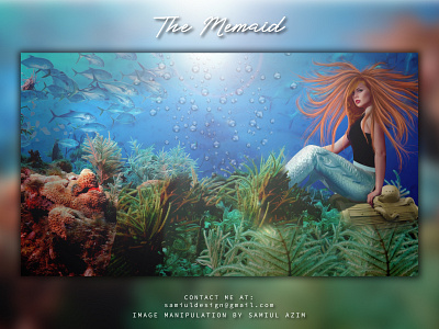 The Mermaid image Manipulation digitalart fish fish lady girl image editing image manipulation mermaid ocean ocean life oceans photoshop samiul azim the mermaid the mermaid underwater