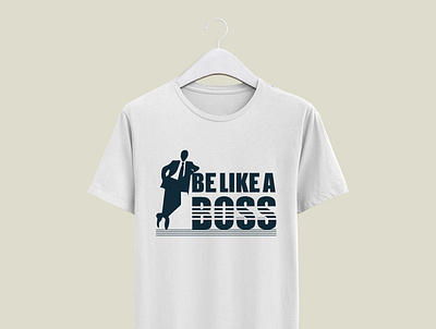 Be like A Boss T-Shirt boss day funny humor meme print design tshirt vine