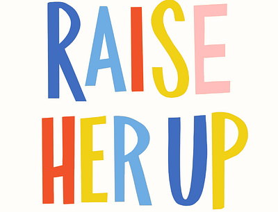 Raise her up encouragement girl gang handlettering illustration illustration art vector women empowerment