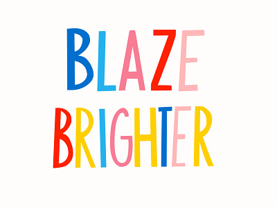 Blaze Brighter