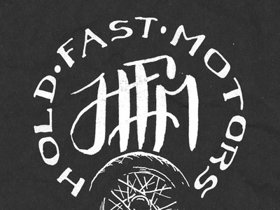 Hold Fast Motors Logo design hand lettering logo motorcycle type typography