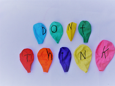 Don't Think art balloon balloons colour colourful deflated design dont illustration photography rainbow recycle think typogaphy